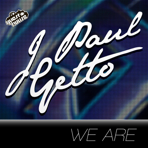 J PAUL GETTO - Need More Music (Soundcloud Edit) [We Are EP out August 8th on Guesthouse Music]