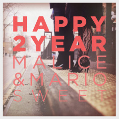 Malice & Mario Sweet - Happy 2 Year EP