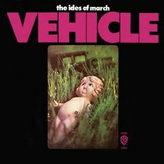 "Vehicle" - Ides of march (vinyl)