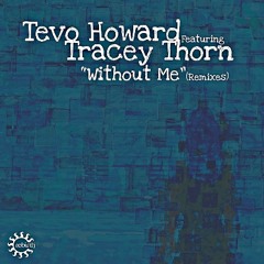 Tevo Howard Feat. Tracey Thorn - Without Me (Hyena Stomp Remix)