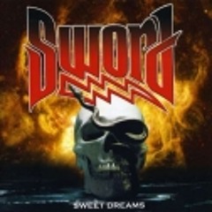 SWORD - The Trouble Is - SWEET DREAMS