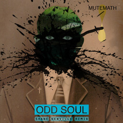 MuteMath - Odd Soul (Shane Newville Remix)