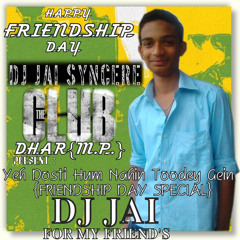 Ye dosti hum nahi todenge . DJ JAI {DHAR}[MP]