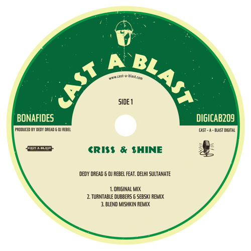 DEDY DREAD & DJ REBEL Feat. DELHI SULTANATE - "Criss & Shine"