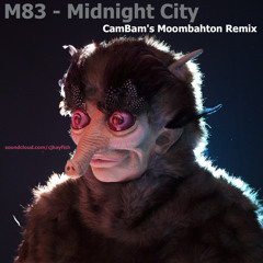 M83- Midnight City (CamBam's Moombahton Remix)