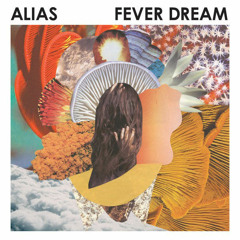 Alias - Wanna Let It Go (Fever Dream / Anticon 2011)