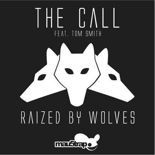 Raized By Wolves feat. Tom Smith - The Call