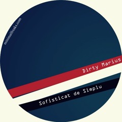 Dirty Marius - Sofisticat de Simplu (Original Mix)