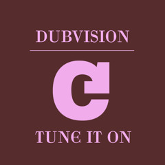 DubVision - Tune It On! (original) [Confidence (Spinnin) Records]