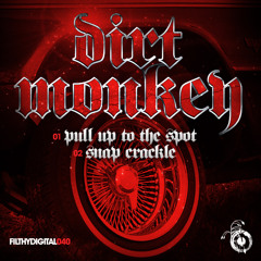 Dirt Monkey - Pull Up To The Spot OUT NOW!!!