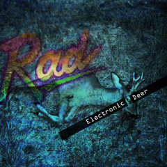 Electronic Deer - R.A.D [Original]