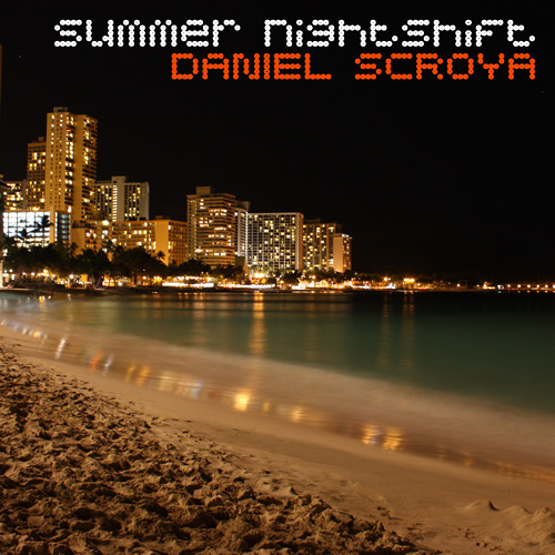 Scroya - Summer Nightshift (Mini mix)