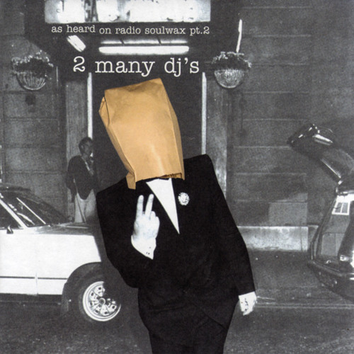 2 many dj's - As Heard On Radio Soulwax Pt. 2