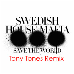 SHM - Save The World (Tony Tones Remix)