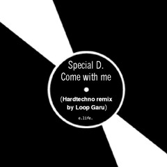 Special D-Come with me (Hardtechno Remix by Loop Garu)