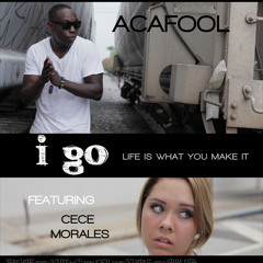 AcaFool ft. CeCe - I Go