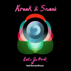 Kraak & Smaak - Let's Go Back (ft Romanthony) [Hint Remix]
