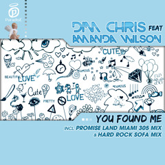 Dim Chris feat. Amanda Wilson - You Found Me (Hard Rock Sofa Remix) / Paradise Records - Preview