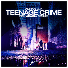 Adrian Lux - Teenage Crime (Radio Edit)
