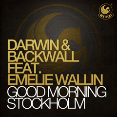 Darwin & Backwall feat. Emelie Wallin - Good Morning Stockholm (Original Mix)