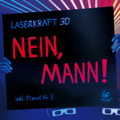 Laserkraft 3D - Nein, Mann! (Radio Cut)