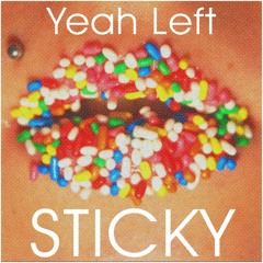 Yeah Left - Sticky