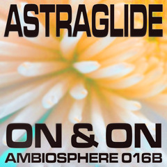 Astraglide - On & On - AMBS016