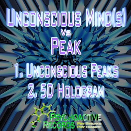 Unconscious Mind(s) vs Peak - 5D Hologram [PSY006] **OUT NOW on all major digital stores**
