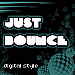Digital Style - Just Bounce