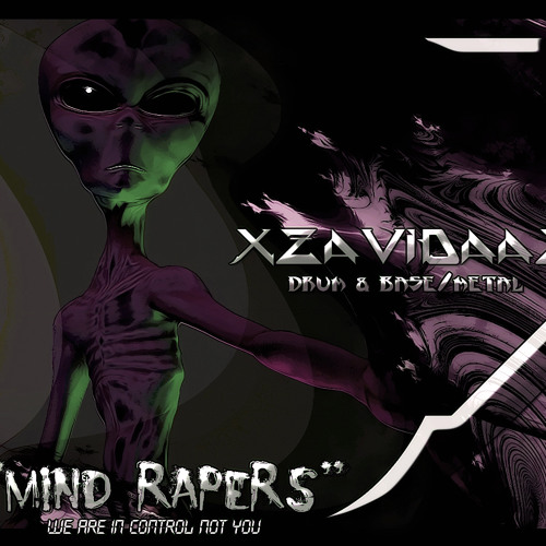 XzaviDaaz - Mind Rapers (We Are In Control) DnB/Metal