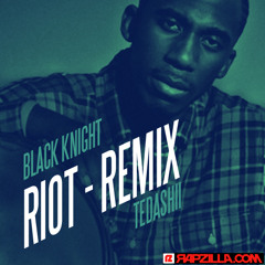 Tedashii - Riot (Black Knight Remix)