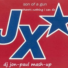Jx1 theres nothing but a son of a gun(djjonpaul)