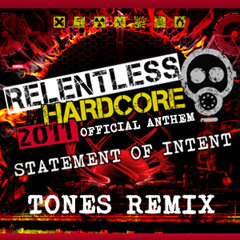 Relentless Hardcore Official Anthem 2011 Statement Of Intent (Tones Remix)