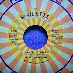 "Tighter, Tighter" - Alive N Kickin’ (vinyl)