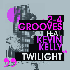2-4 Grooves Feat. Kevin Kelly-Twilight (Radio Edit Preview)
