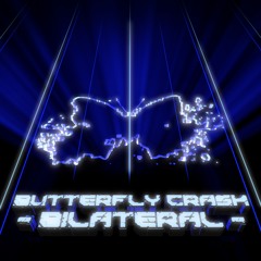 Butterfly Crash - Bilateral (Short Mix)