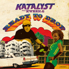 Katalyst feat Kween G- Ready to drop