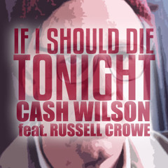 If I Should Die Tonight (feat. Russell Crowe)