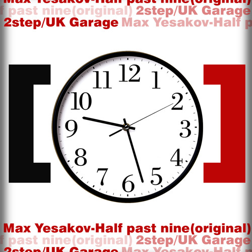 Stream max yesakov half past nine re cued version by max yesakov