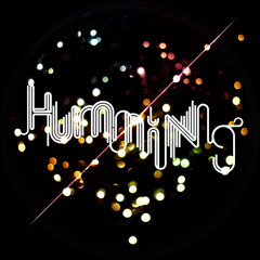 Humming // 2010