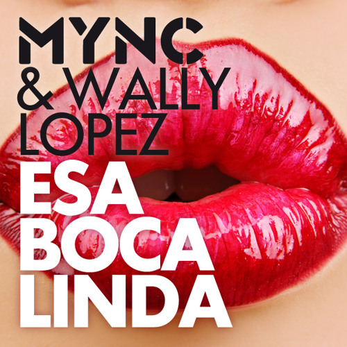 MYNC & Wally Lopez - Esa Boca Linda