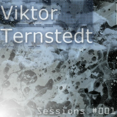 Viktor Ternstedt Sessions #001