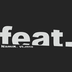 Featuring [NamiK]