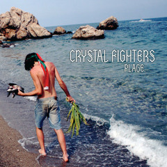 Crystal Fighters - Plage (Radioproof Remix)