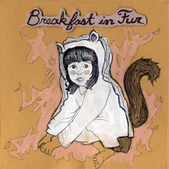 Breakfast In Fur - "I Don't Care"