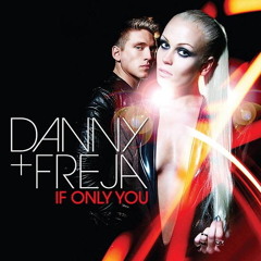 Danny And Freja - If Only You