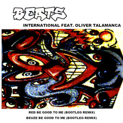 Beats International - Beuze Be Good To Me (Oliver Talamanca Mashup 2003)