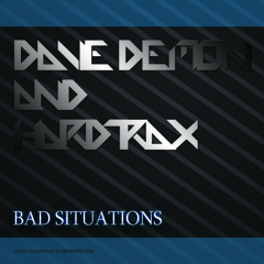 Dave Demon & HardtraX - Bad Situations (Original Version)