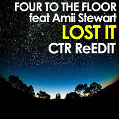 Four To The Floor - Lost It - CTR-ReEdit