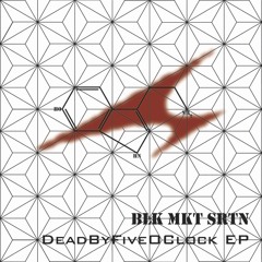 Black Market Serotonin - Deadbyfiveoclock